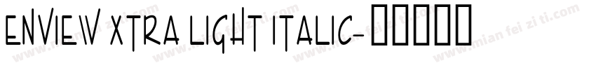 Enview Xtra Light Italic字体转换